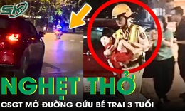 Nghẹt thở hành trình 10 phút CSGT mở đường cứu bé trai 3 tuổi hóc dị vật