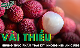 Những thực phẩm 'đại kỵ' với vải thiều, nhiều người vẫn vô tư ăn cùng