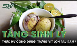 Ăn trứng vịt lộn với rau răm có thực sự giúp tăng sinh lý nam giới? 