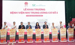 Bộ trưởng Đào Hồng Lan: Cơ sở 2 Bệnh viện Nhi Trung ương góp phần giảm tải, nâng cao chất lượng khám chữa bệnh cho trẻ em