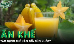 Tác dụng bất ngờ của việc ăn khế?