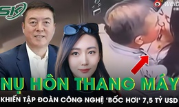 Nụ hôn trong thang máy của tỷ phú công nghệ và nữ Influencer khiến tập đoàn ‘bốc hơi’ 7,5 tỷ USD