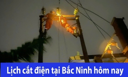 Tra cứu lịch cắt điện Bắc Ninh hôm nay Thứ 2 ngày 15/6/2026