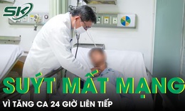 Tăng ca 24 giờ liên tiếp người đàn ông 40 tuổi suýt trả giá bằng mạng sống 
