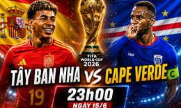 Kênh và link xem trực tiếp Tây Ban Nha vs Cape Verde - World Cup 2026 ngày 15/6