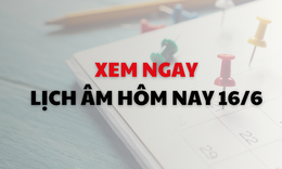 Âm lịch hôm nay 16/6 - Lịch âm 16/6 - Lịch vạn niên ngày 16/6/2026