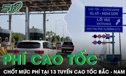 Bộ Xây dựng chốt mức phí tại 13 tuyến cao tốc Bắc - Nam