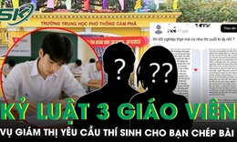 Kỷ luật 3 giáo viên trong vụ giám thị yêu cầu thí sinh cho bạn chép bài thi tốt nghiệp THPT