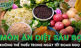 Món ăn diệt sâu bọ không thể thiếu trong ngày Tết Đoan Ngọ