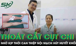 Thoát nguy cơ cắt cụt chi nhờ can thiệp nội mạch hút huyết khối 