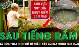 Nghe tiếng nổ lớn giữa trưa, phát hiện ‘hố tử thần’ sâu 4m sát móng nhà dân ở Thái Nguyên