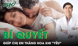 Bí quyết giúp chị em thăng hoa khi 'yêu'