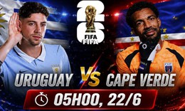 Kênh và link xem trực tiếp Uruguay vs Cape Verde - World Cup 2026 ngày 22/6