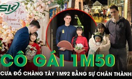 Từng thề không cưới vợ ngoại quốc, anh Tây cao 1m92 ‘phá vỡ nguyên tắc’ vì cô gái Việt 1m50