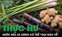 Sự thật phía sau ly nước mía sả gừng được đồn thổi có thể “gọi máu về” 