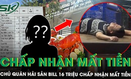 Vụ ‘bỏ bom’ hóa đơn 16 triệu đồng: Chủ quán chấp nhận mất tiền, một phụ nữ trong nhóm khách lên tiếng