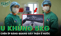 Người phụ nữ 53 tuổi mang khối u xơ tử cung khổng lồ nặng gần 5kg chèn ép bàng quang