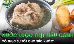 Dùng nước luộc thịt nấu canh mỗi ngày có thực sự tốt cho sức khỏe 