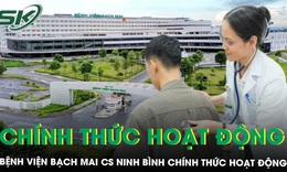 Bệnh viện Bạch Mai cơ sở Ninh Bình chính thức hoạt động: 1.300 y bác sĩ, 1.000 giường bệnh sẵn sàng đón bệnh nhân