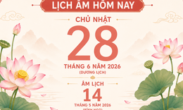 Âm lịch hôm nay - Lịch âm 28/6 - Lịch vạn niên ngày 28/6/2026