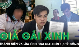 Giả gái xinh tên ‘Linh Đan’, thanh niên 9X lừa tình ‘đại gia’ quen qua mạng hơn 1,5 tỷ đồng