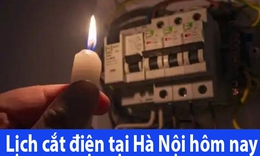 Chi tiết lịch cắt điện Hà Nội hôm nay Thứ 2 ngày 8/6/2026