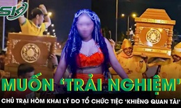 Vụ khiêng quan tài có người sống, nhảy múa giữa đường: Chủ tiệc nói muốn ‘trải nghiệm’, chỉ nghĩ tổ chức cho vui