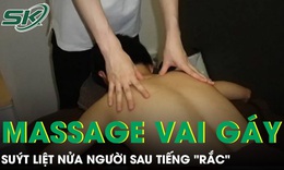 Chàng trai 27 tuổi suýt liệt nửa người sau tiếng 'rắc' khi đi massage chữa đau vai gáy 