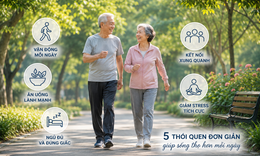 5 thói quen giúp tăng tuổi thọ tự nhiên