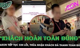 Aeon Long Biên gặp, xin lỗi người phụ nữ bị nghi oan trộm đồ, ‘lấy làm tiếc’ vì xử lý chưa phù hợp
