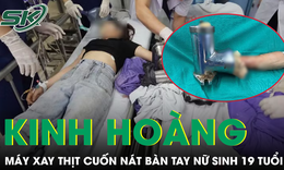 Cô gái 19 tuổi bị máy xay thịt cuốn nát bàn tay, bác sĩ buộc phải cắt bỏ chi 