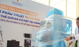 Vinmec Đà Nẵng làm chủ công nghệ phẫu thuật robot toàn diện tạo đột phá cho y học miền Trung
