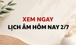 Âm lịch hôm nay 2/7 - Lịch âm 2/7 - Lịch vạn niên ngày 2/7/2026