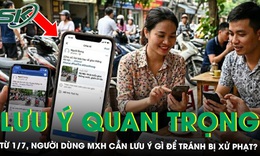 Từ 1/7, chia sẻ bài báo lên mạng xã hội thế nào để không vi phạm?