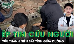 Nam sinh lao vào ép tim cứu thanh niên bất tỉnh giữa đường khiến nhiều người xúc động