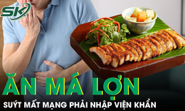 Ăn má lợn, người đàn ông suýt mất mạng phải nhập viện khẩn