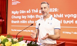 Ngày Dân số thế giới 2026: 'Tương lai dân số Việt Nam bắt đầu từ khát vọng của người trẻ'