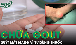 Tự ý dùng thuốc chữa gout suốt nhiều năm, người đàn ông 34 tuổi suýt mất mạng 