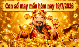 Con số may mắn hôm nay 19/7 - số cát lành - số tài lộc 12 con giáp