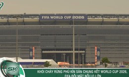 Khói cháy rừng phủ kín sân chung kết World Cup 2026, FIFA đối mặt nỗi lo lớn
