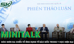 MiniTalk: Góc nhìn đa chiều về ứng dụng tế bào gốc trong y học hiện đại 