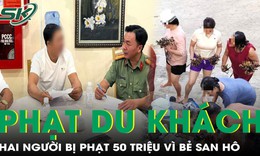 Chỉ một hành động khi đi biển, 2 du khách phải nộp phạt 50 triệu đồng