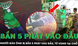 Người đàn ông bị bắn 5 phát vào đầu trước quán nước ở Đắk Lắk, tử vong tại chỗ