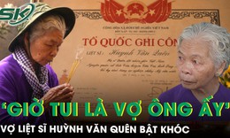 Sau gần 60 năm chờ đợi, vợ liệt sĩ Huỳnh Văn Quên nghẹn ngào: ‘Từ nay tui là vợ ông ấy thật rồi...’