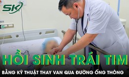Hồi sinh trái tim cụ bà 84 tuổi bằng kỹ thuật thay van qua đường ống thông