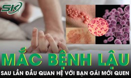 Tin tưởng lần đầu quan hệ với bạn gái mới quen chàng trai 25 tuổi bàng hoàng mắc bệnh lậu
