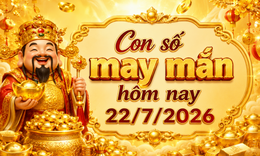 Con số may mắn hôm nay 22/7 - số cát lành - số tài lộc 12 con giáp