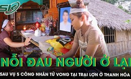Người vợ ôm ba con thất thần sau vụ tai nạn cướp đi chồng ở trại lợn Thanh Hóa: 'Giờ anh ấy mất rồi, em không biết phải làm sao...'