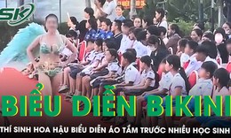 BTC Hoa hậu Du lịch bản sắc Việt Nam lên tiếng vụ thí sinh diễn áo tắm trước mặt học sinh