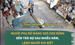 Người phụ nữ mang 500.000 đồng đến trả nợ sau nhiều năm, lặng người khi biết chủ tiệm đã qua đời